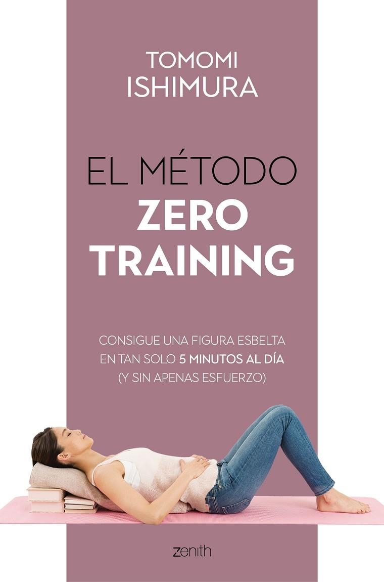 El método Zero Training | 9788408236085 | Ishimura, Tomomi | Librería Castillón - Comprar libros online Aragón, Barbastro