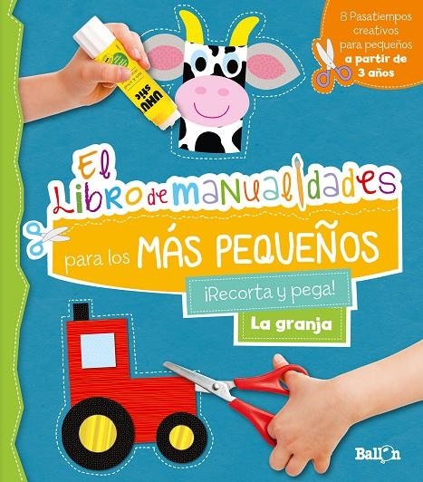 LA GRANJA - MANUALIDADES MAS PEQUEÑOS | 9789403222318 | BALLON | Librería Castillón - Comprar libros online Aragón, Barbastro