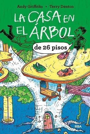 La casa en el árbol 2 : La casa en el árbol de 26 pisos. | 9788427208506 | GRIFFITHS, ANDY/DENTON, TERRY | Librería Castillón - Comprar libros online Aragón, Barbastro