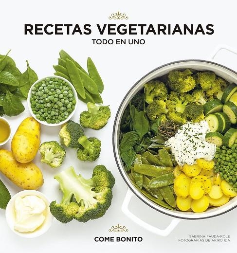 Recetas vegetarianas. Todo en uno | 9788418260360 | Fauda-Rôle, Sabrina/Ida, Akiko | Librería Castillón - Comprar libros online Aragón, Barbastro