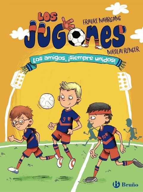 Los Jugones: Los amigos, ¡siempre unidos! | 9788469628294 | Nahrgang, Frauke | Librería Castillón - Comprar libros online Aragón, Barbastro