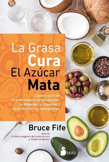 La grasa cura, el azúcar mata | 9788418531033 | Fife, Bruce | Librería Castillón - Comprar libros online Aragón, Barbastro