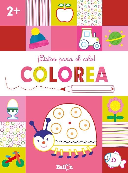 ¡LISTOS PARA EL COLE! COLOREA +2 | 9789403224886 | BALLON | Librería Castillón - Comprar libros online Aragón, Barbastro