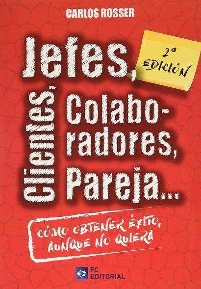 Jefes, clientes, colaboradores, pareja... Cómo obtener éxito aunque no quiera | 9788417701338 | Rosser, Carlos | Librería Castillón - Comprar libros online Aragón, Barbastro