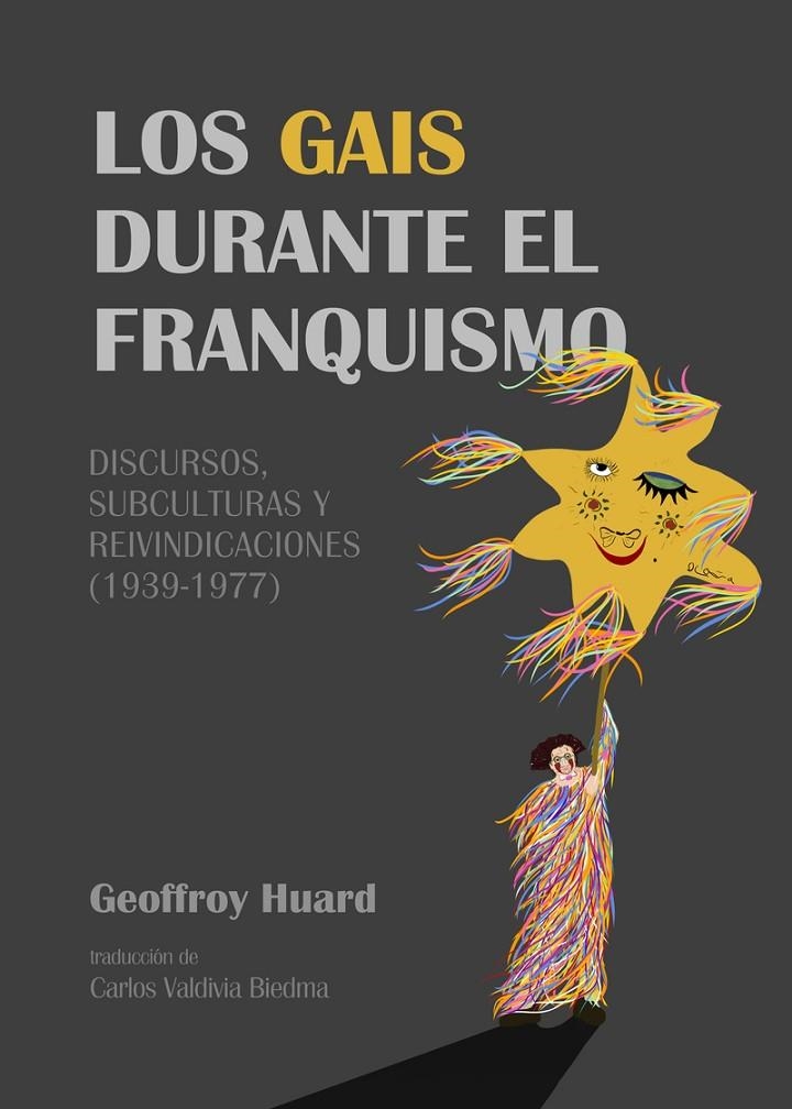 Los gais durante el franquismo | 9788418501173 | Huard Geoffroy ; Valdivia Biedma Carlos | Librería Castillón - Comprar libros online Aragón, Barbastro