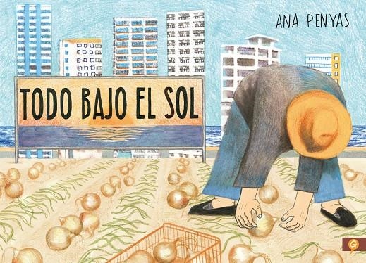 Todo bajo el sol | 9788416131785 | Ana Penyas | Librería Castillón - Comprar libros online Aragón, Barbastro