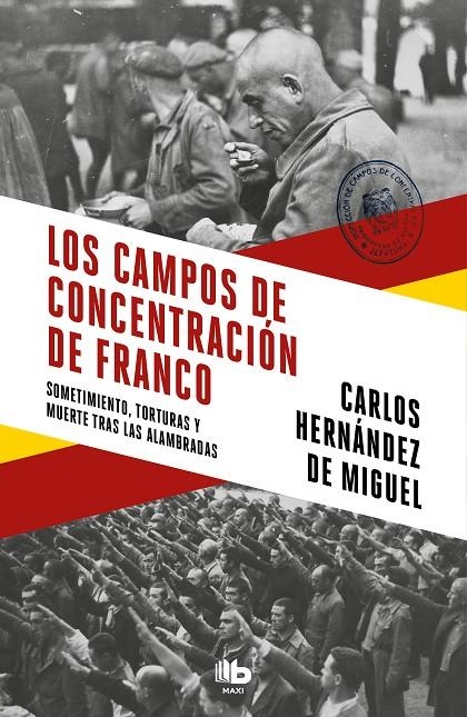 Los campos de concentración de Franco | 9788413142272 | Carlos Hernández de Miguel | Librería Castillón - Comprar libros online Aragón, Barbastro