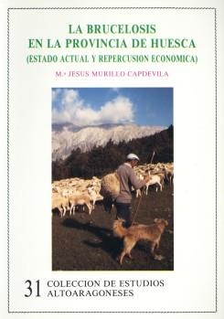 La brucelosis en la provincia de Huesca (estado actual y repercusión económica) | 9788486856250 | Murillo Capdevilla, María Jesús | Librería Castillón - Comprar libros online Aragón, Barbastro