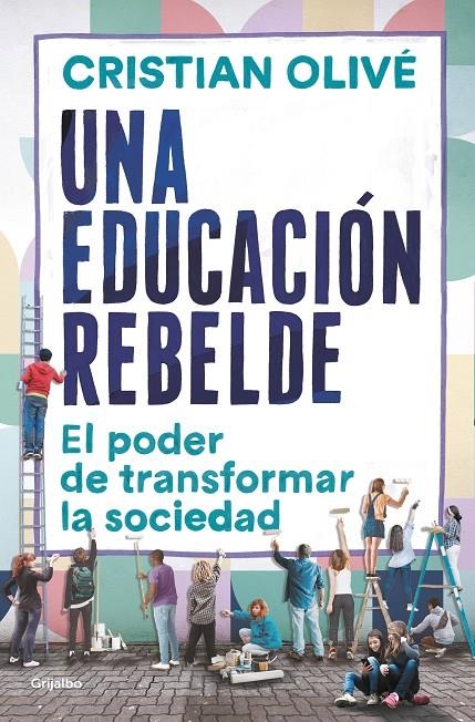 Una educación rebelde | 9788425360411 | Cristian Olivé | Librería Castillón - Comprar libros online Aragón, Barbastro