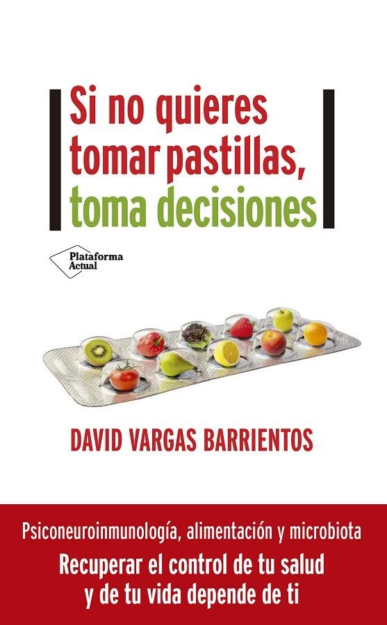 Si no quieres tomar pastillas, toma decisiones | 9788418582110 | Vargas, David | Librería Castillón - Comprar libros online Aragón, Barbastro