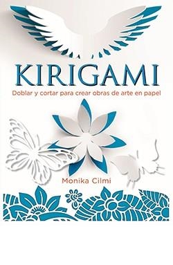 DOBLAR Y CORTAR PARA CREAR OBRAS DE ARTE EN PAPEL | 9788417452629 | CILMI, MONIKA | Librería Castillón - Comprar libros online Aragón, Barbastro