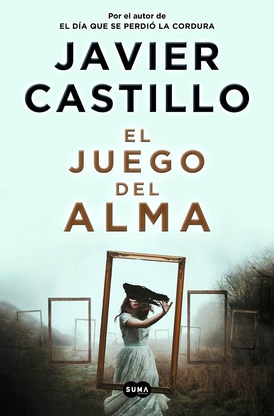 El juego del alma | 9788491293545 | Javier Castillo | Librería Castillón - Comprar libros online Aragón, Barbastro