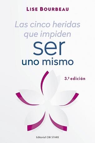 CINCO HERIDAS QUE IMPIDEN SER UNO MISMO, LAS ( N.E.) | 9788494982781 | BOURBEAU, LISE | Librería Castillón - Comprar libros online Aragón, Barbastro