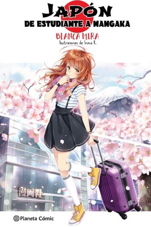 Planeta Manga: Japón: De estudiante a mangaka (novela ligera) | 9788413415949 | Blanca Mira | Inma R. | Librería Castillón - Comprar libros online Aragón, Barbastro