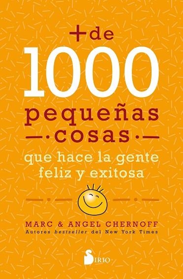 Más de mil pequeñas cosas que hace la gente feliz y exitosa | 9788418531064 | Chernoff, Marc; Chernoff, Angel | Librería Castillón - Comprar libros online Aragón, Barbastro