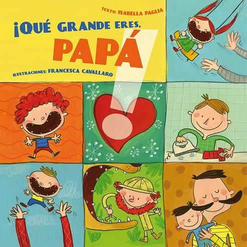 ¡Qué grande eres papá! | 9788416648818 | PAGLIA, ISABELLA ; CAVALLARO, FRANCESCA | Librería Castillón - Comprar libros online Aragón, Barbastro