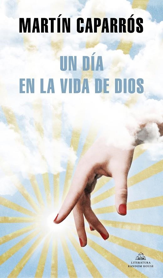 Un día en la vida de Dios | 9788439738466 | Martín Caparrós | Librería Castillón - Comprar libros online Aragón, Barbastro