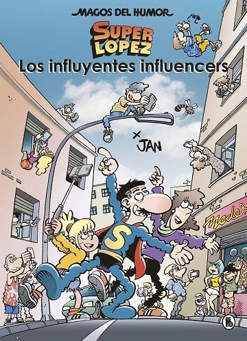 Los influyentes influencers (Magos del Humor Superlópez 207) | 9788402424570 | LOPEZ FERNANDEZ, JUAN | Librería Castillón - Comprar libros online Aragón, Barbastro