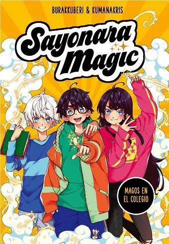 Sayonara Magic 1. Magos en el colegio (Sayonara Magic 1) | 9788418057717 | Burakkuberi  Kumanakris | Librería Castillón - Comprar libros online Aragón, Barbastro