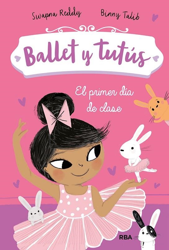 Ballet y tutús 1. El primer día de clase | 9788427221949 | REDDY, SWAPNA/TALIB, BINNY | Librería Castillón - Comprar libros online Aragón, Barbastro