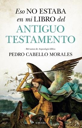 ESO NO ESTABA EN MI LIBRO DEL ANTIGUO TESTAMENTO | 9788417954758 | CABELLO MORALES, PEDRO | Librería Castillón - Comprar libros online Aragón, Barbastro