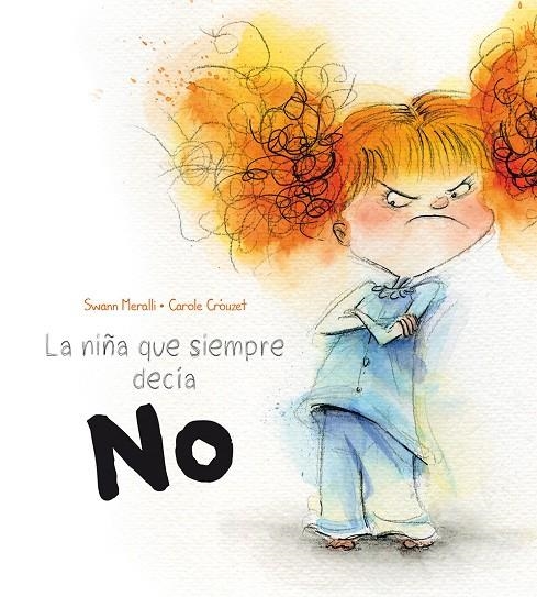 La niña que siempre decía NO | 9788491450184 | MERALLI, SWANN ; CROUZET, CAROLE | Librería Castillón - Comprar libros online Aragón, Barbastro