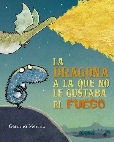 La dragona a la que no le gustaba el fuego | 9788491454182 | Merino, Gemma | Librería Castillón - Comprar libros online Aragón, Barbastro