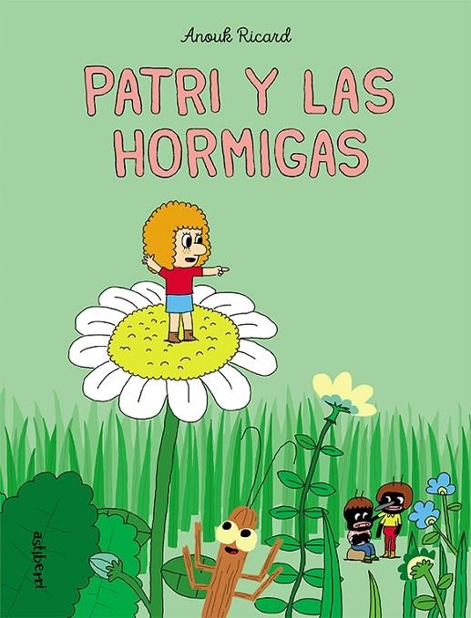 Patri y las hormigas | 9788418215278 | Ricard, Anouk | Librería Castillón - Comprar libros online Aragón, Barbastro