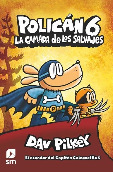 POLICAN 6 - LA CAMADA DE LOS SALVAJES | 9788413189864 | Pilkey, Dav | Librería Castillón - Comprar libros online Aragón, Barbastro