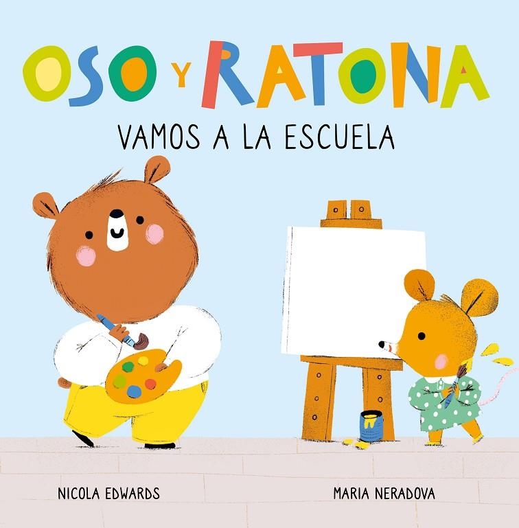 Vamos a la escuela (Oso y Ratona. Pequeña manitas) | 9788448857264 | Maria Neradova Nicola Edwards | Librería Castillón - Comprar libros online Aragón, Barbastro