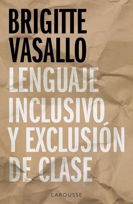 Lenguaje inclusivo y exclusión de clase | 9788418100994 | Vasallo, Brigitte | Librería Castillón - Comprar libros online Aragón, Barbastro