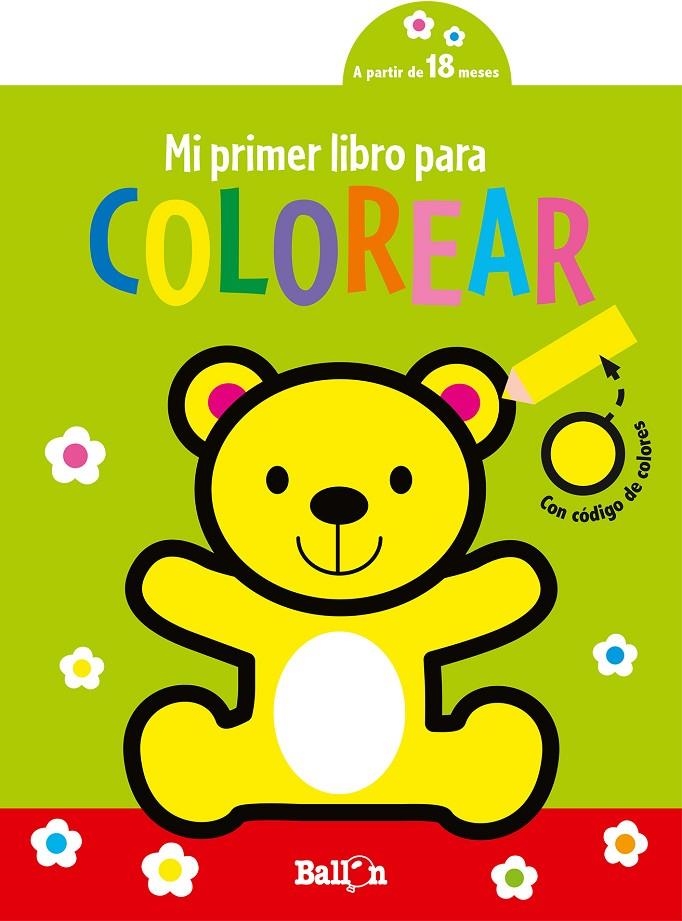 MI PRIMER LIBRO PARA COLOREAR- OSITO | 9789403225319 | BALLON | Librería Castillón - Comprar libros online Aragón, Barbastro