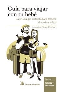 GUIA PARA VIAJAR CON TU BEBE | 9788412283815 | PEREZ, LOURDES | Librería Castillón - Comprar libros online Aragón, Barbastro