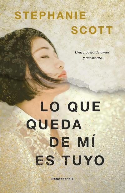 Lo que queda de mí es tuyo | 9788417968120 | Stephanie Scott | Librería Castillón - Comprar libros online Aragón, Barbastro