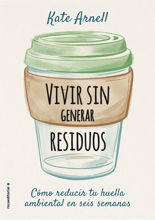 Vivir sin generar residuos | 9788417968069 | Kate Arnell | Librería Castillón - Comprar libros online Aragón, Barbastro