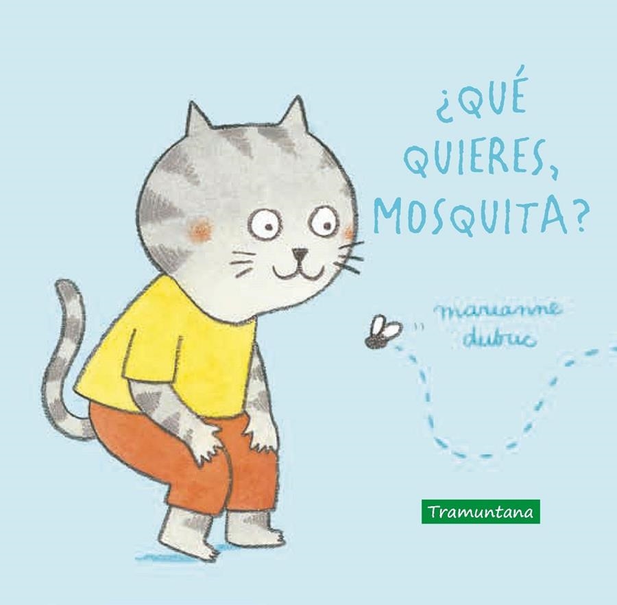 ¿Qué quieres, mosquita? | 9788417303907 | Dubuc, Marianne | Librería Castillón - Comprar libros online Aragón, Barbastro