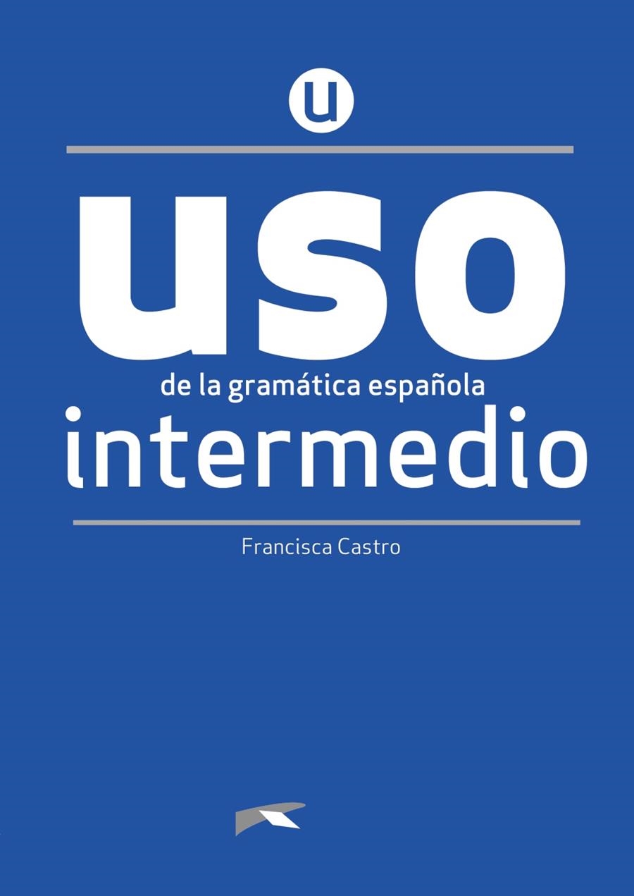 USO de la gramática intermedio - NUEVA EDICIÓN | 9788490816264 | Castro Viudez, Francisca | Librería Castillón - Comprar libros online Aragón, Barbastro