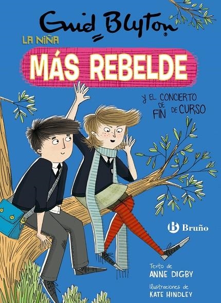 Enid Blyton. La niña más rebelde, 8. La niña más rebelde y el concierto de fin d | 9788469628119 | Blyton, Enid ; Digby, Anne | Librería Castillón - Comprar libros online Aragón, Barbastro