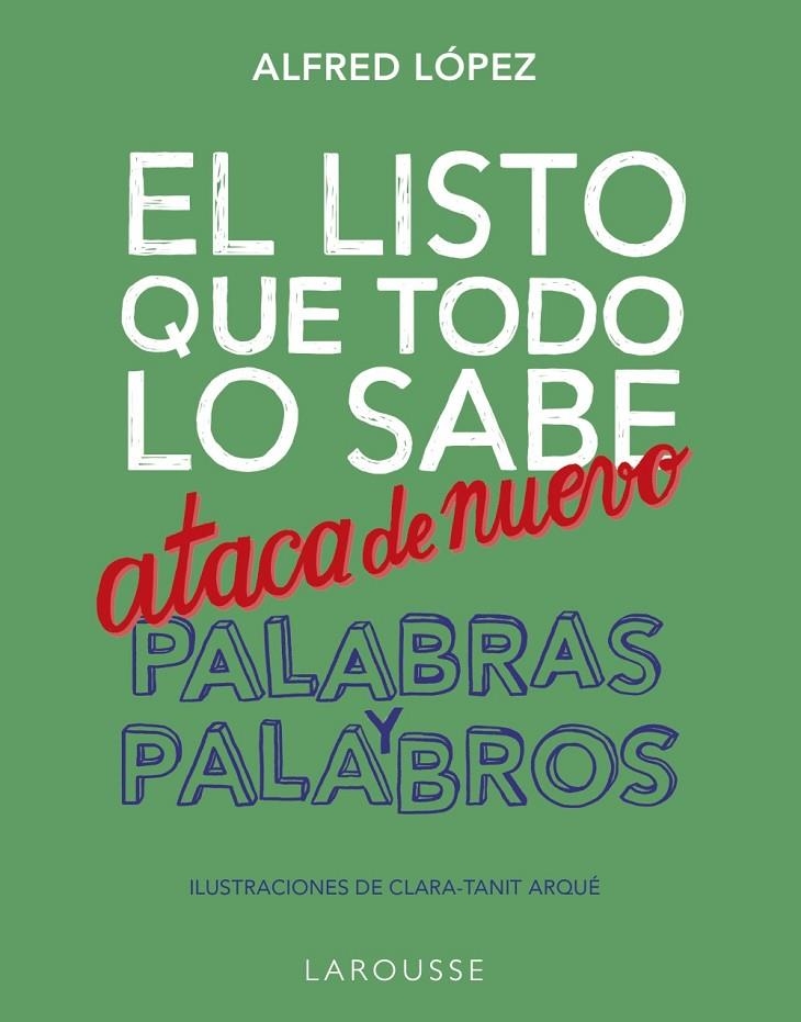 El listo que todo lo sabe ataca de nuevo. Palabras y palabros | 9788418100956 | López, Alfred | Librería Castillón - Comprar libros online Aragón, Barbastro