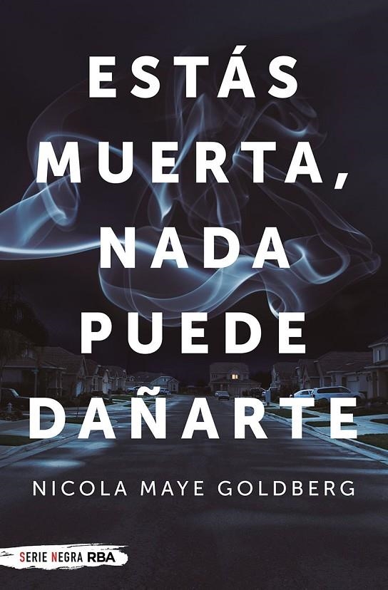 Estás muerta, nada puede dañarte | 9788491874720 | Goldberg Nicola Maye | Librería Castillón - Comprar libros online Aragón, Barbastro