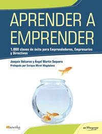 APRENDER A EMPRENDER | 9788497632294 | VALCARCE, JOAQUIN; MARTIN SEQUERA, ANGEL | Librería Castillón - Comprar libros online Aragón, Barbastro