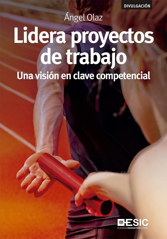 Lidera proyectos de trabajo | 9788418415623 | Olaz Capitán, Ángel José | Librería Castillón - Comprar libros online Aragón, Barbastro