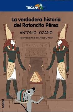 La verdadera historia del Ratoncito Pérez | 9788468350073 | Lozano Sagrera, Antonio | Librería Castillón - Comprar libros online Aragón, Barbastro