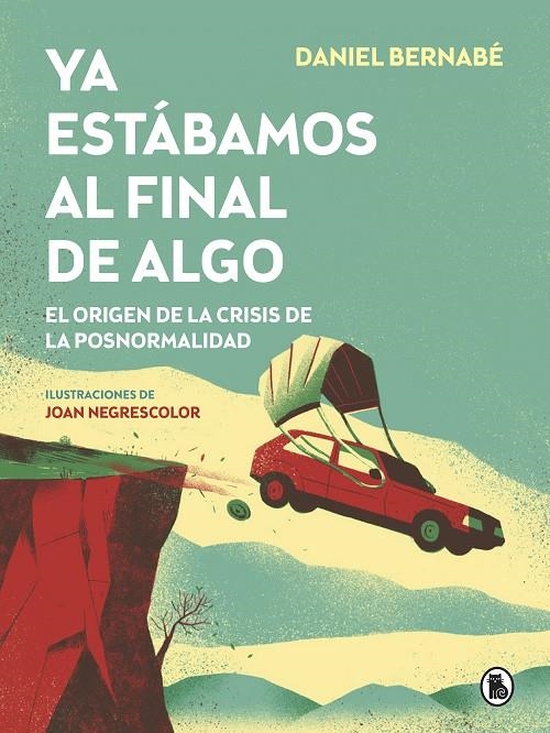 Ya estábamos al final de algo | 9788402423887 | Daniel Bernabé | Librería Castillón - Comprar libros online Aragón, Barbastro