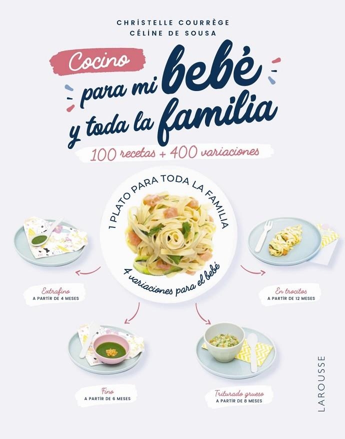 Cocino para mi bebé y toda la familia | 9788418100826 | Courrège, Christelle/de Sousa, Célina | Librería Castillón - Comprar libros online Aragón, Barbastro