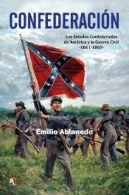 CONFEDERACION ESTADOS CONFEDERADOS AMERI | 9788497391993 | ABLANEDO EMILIO | Librería Castillón - Comprar libros online Aragón, Barbastro