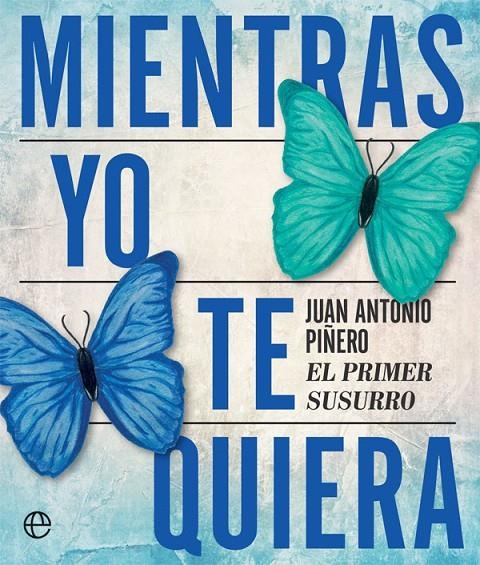 Mientras yo te quiera | 9788413840499 | Piñero, Juan Antonio | Librería Castillón - Comprar libros online Aragón, Barbastro