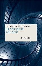 RASTROS DE NADIE | 9788478449842 | SOLANO, FRANCISCO | Librería Castillón - Comprar libros online Aragón, Barbastro