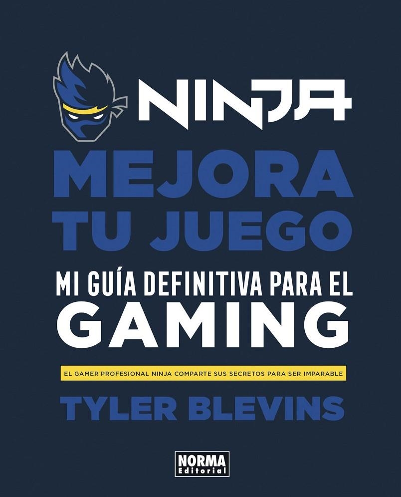 Ninja: Mejora tu juego. Mi guía definitiva para ser un buen gamer | 9788467944037 | Tyler Blevins / Will Partin | Librería Castillón - Comprar libros online Aragón, Barbastro