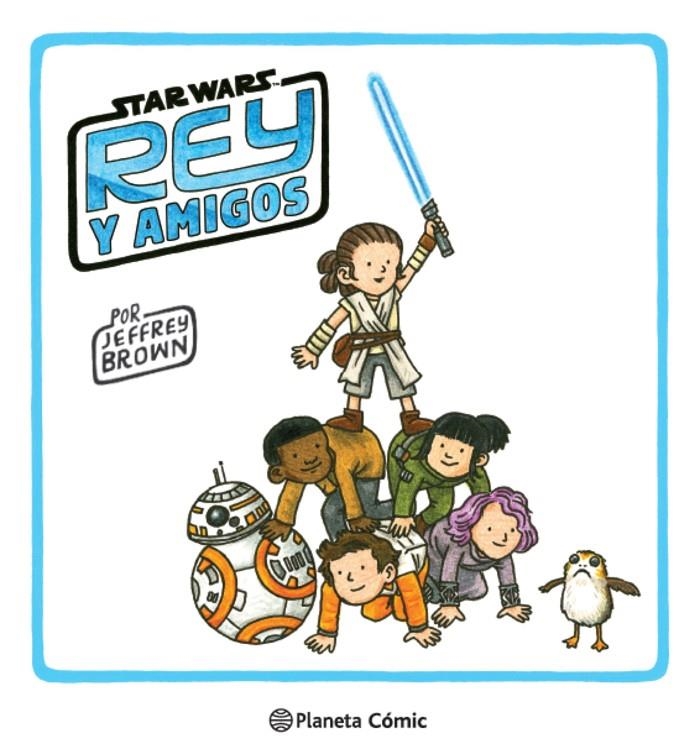 Star Wars Rey y amigos | 9788413416397 | Jeffrey Brown | Librería Castillón - Comprar libros online Aragón, Barbastro